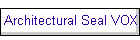 Architectural Seal VOX