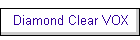 Diamond Clear VOX