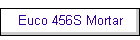 Euco 456S Mortar