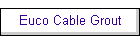 Euco Cable Grout