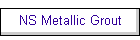 NS Metallic Grout