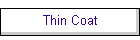 Thin Coat